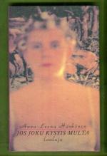 Jos joku kysyis multa - Lauluja