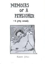 Memoirs of a Pensioner - A Grey Comedy