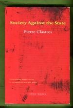 Society Against the State - Essays in Political Anthropology