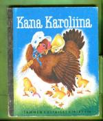 Tammen kultaiset kirjat 109 - Kana Karoliina