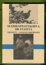 Suomen pystykorva 100 vuotta - Tiististä - kansalliskoiraksi
