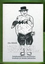 Tuohta taskussa ja ketunhäntä kainalossa - Satakuntalaisen metsäväen kaskuja ja muuta jutustelua