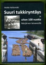 Suuri tukkiryntäys ja uiton 100 vuotta Näsijärven latvavesillä