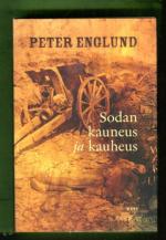 Sodan kauneus ja kauheus - 215 lyhyttä lukua ensimmäisestä maailmansodasta