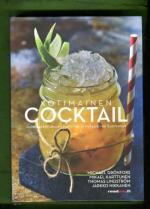 Kotimainen Cocktail - Juomasekoituksien historiaa ja nykypäivää Suomessa