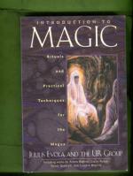 Introduction to Magic - Rituals and Practical Techniques for the Magus