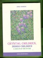 Crystal Children, Indigo Children & Adults of the Future