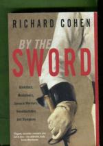 By the Sword - Gladiators, Musketeers, Samurai Warriors, Swashbucklers, and Olympians