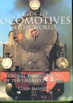 Guide to Locomotives of the World - A Global Encyclopedia of the Greatest Trains