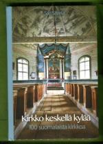 Kirkko keskellä kylää - 100 suomalaista kirkkoa