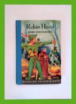 Robin Hood ja hänen iloiset toverinsa (Nuorten toivekirjasto 12)