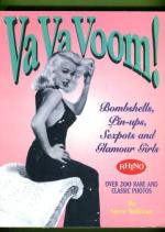 Va Va Voom! Bombshells, Pin-ups, Sexpots and Glamour Girls
