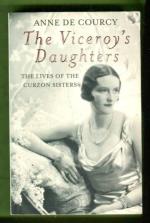 The Viceroy's Daughters - The Lives of the Curzon Sisters