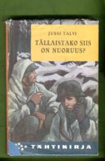 Tällaistako siis on nuoruus?