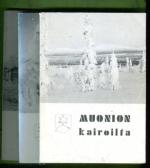 Muonion kairoilta I-III