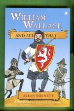 William Wallace and All That