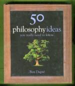 50 Philosophy Ideas - You Really Need to Know