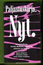 Paljastuskirja. Nyt. - Kirjoituksia keski-ikäisen ruumiin tiloista ja iloista