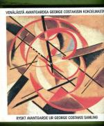 Venäläistä avantgardea George Costakisin kokoelmasta / Ryskt avantgarde ur George Costakis samling