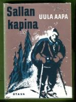 Sallan kapina - Vapaussodan jälkeisiä seikkailuja Itä-Karjalan ja Lapin selkosilla