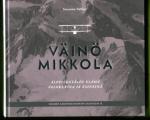 Väinö Mikkola - Alppilentäjän elämä valokuvina ja esineinä