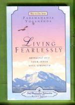 Living Fearlessly - Bringing Out Your Inner Soul Strength