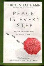 Peace is Every Step - The Path of Mindfulness in Everyday Life