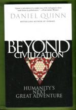 Beyond Civilization - Humanity's Next Great Adventure
