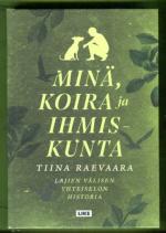 Minä, koira ja ihmiskunta - Lajien välisen yhteiselon historia