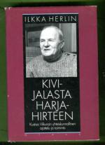 Kivijalasta harjahirteen - Kustaa Vilkunan yhteiskunnallinen ajattelu ja toiminta