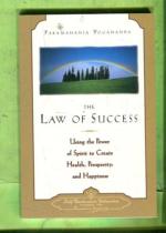 The Law of Success - Using the Power of Spirit to Create Health, Prosperity, and Happiness