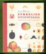 Symbolien pitopöydässä - Ruokakulttuuria ja maistuvia merkityksiä