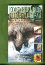Koko perheen luonto-opas - Nisäkkäät, linnut, kalat, hyönteiset, kasvit