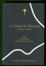 A Course in Miracles - Original Edition: Text, Workbook & Manual for Teachers
