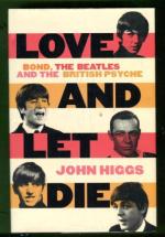 Love and Let Die - Bond, The Beatles and the British Psyche