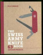 The Swiss Army Knife Book - 63 Outdoor Projects