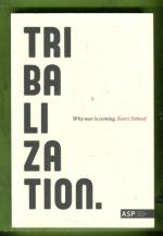 Tribalization - Why War Is Coming