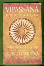 Vipassana Meditation - The Art of Living as Taught by S. N. Goenka