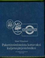 Pakettitoimistoista kattavaksi kuljetusjärjestelmäksi - Oy Matkahuolto Ab 1933-1993