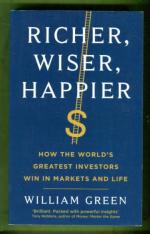 Richer, Wiser, Happier - How the World's Greatest Investors Win in Market and Life