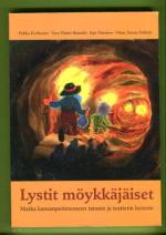 Lystit möykkäjäiset - Matka kansanperinteeseen tanssin ja teatterin keinoin