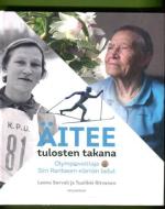 Äitee tulosten takana - Olympiavoittaja Siiri Rantasen elämän ladut