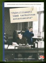 ''Faktillisesti tämä tarkoittaa antautumista'' - Jatkosodan hallitusten iltakoulujen pöytäkirjat