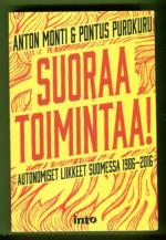 Suoraa toimintaa! - Autonomiset liikkeet Suomessa 1986-2016
