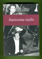 Äänirautaa rajalle - Musiikki, Suomi ja Neuvostoliitto 1960-1985