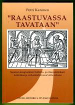 ''Raastuvassa tavataan'' - Suomen kaupunkien hallinto- ja oikeuslaitoksen toimintaa