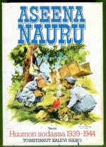 Aseena nauru - Huumori sodassa 1939-1944