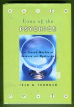 Lives of the Psychics - The Shared Worlds of Science and Mysticism
