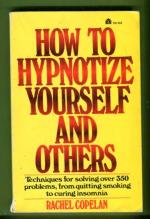 How to Hypnotize Yourself and Others