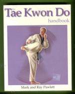 The Tae Kwon Do Handbook